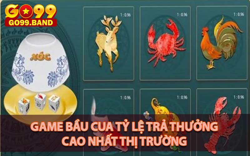 Bầu cua tôm cá trả thưởng cao nhất thị trường