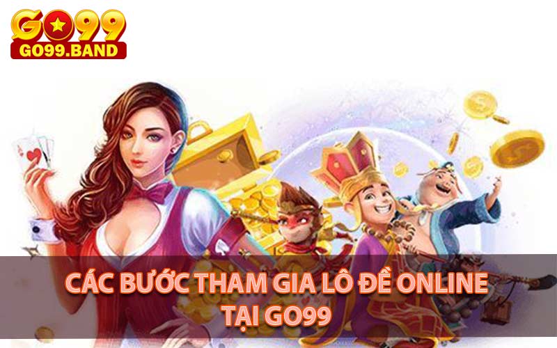 Chi tiết các bước để chơi lô đề online