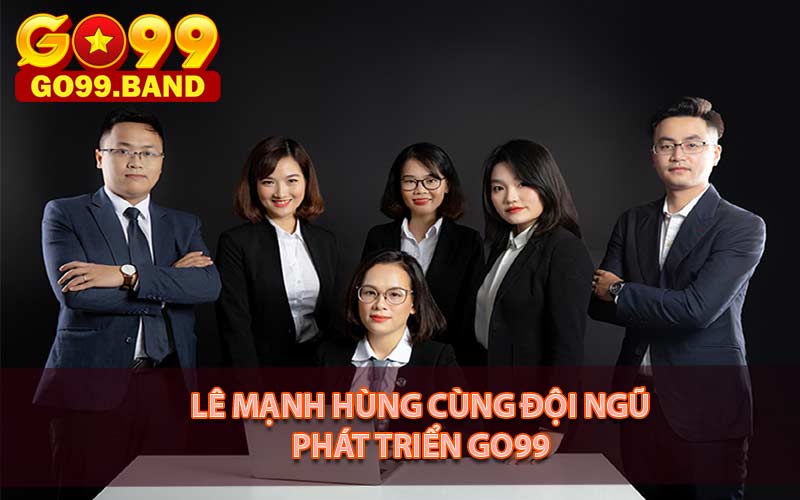 Lê Mạnh Hùng cùng đội ngũ phát triển go99