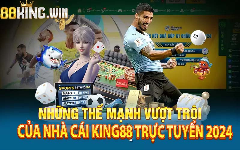 Những thế mạnh nổi trội của sân chơi cá cược King88com